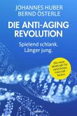 Die Anti-Aging Revolution (eBook, ePUB)