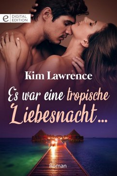 Es war eine tropische Liebesnacht ... (eBook, ePUB) - Lawrence, Kim