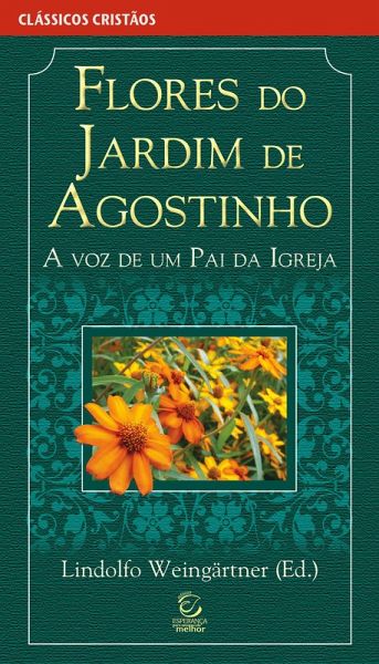 Flores do jardim de Agostinho - eBook (eBook, ePUB)