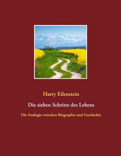 Die sieben Schritte des Lebens (eBook, ePUB) - Eilenstein, Harry