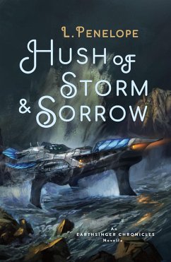 Hush of Storm & Sorrow (Earthsinger Chronicles Novellas, #2) (eBook, ePUB) - Penelope, L.