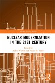 Nuclear Modernization in the 21st Century (eBook, PDF) Nuclear Modernization in the 21st Century (eBook, PDF)