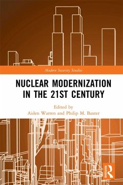 Nuclear Modernization in the 21st Century (eBook, PDF)