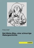 Rot-Weiss-Blau, eine schnurrige Malergeschichte