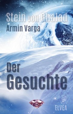Stein von Ghalad: Der Gesuchte - Varga, Armin