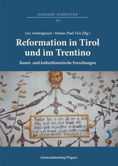 Reformation in Tirol und im Trentino. Kunst- und kulturhistorische Forschungen / Riforma protestante in Tirolo e in Trentino. Studi di storia dell'arte e di storia culturale
