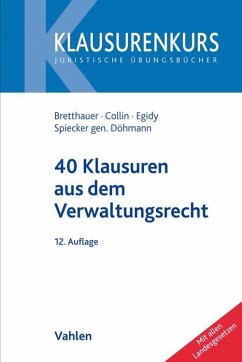 40 Klausuren aus dem Verwaltungsrecht - Bretthauer, Sebastian; Collin, Peter; Egidy, Stefanie; Spiecker Gen. Döhmann, Indra