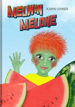 Melwin Melone - Lehner, Karin