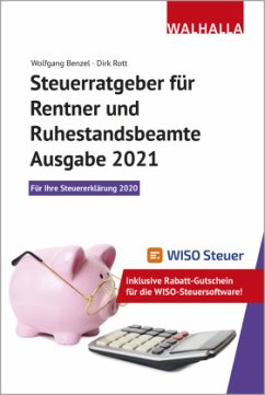 Steuerratgeber für Rentner und Ruhestandsbeamte - Ausgabe 2021 - Benzel, Wolfgang;Rott, Dirk