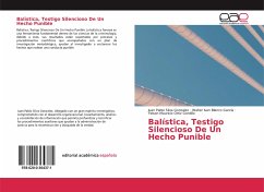 Balística, Testigo Silencioso De Un Hecho Punible - Silva Gonzalez, Juan Pablo;Blanco García, Walter Ivan;Ortiz Gordillo, Yeison Mauricio