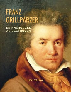 Erinnerungen an Beethoven - Grillparzer, Franz