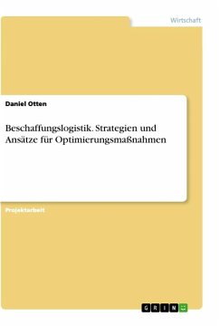 Beschaffungslogistik. Strategien und Ansätze für Optimierungsmaßnahmen - Otten, Daniel
