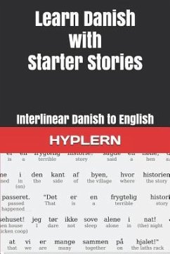 Learn Danish with Starter Stories: Interlinear Danish to English - End, Kees van den