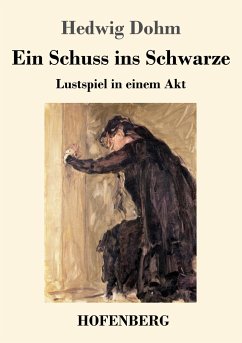 Ein Schuss ins Schwarze - Dohm, Hedwig