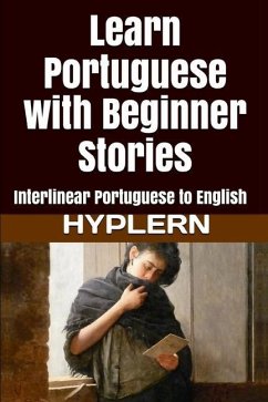Learn Portuguese with Beginner Stories: Interlinear Portuguese to English - Hyplern, Bermuda Word; End, Kees van den