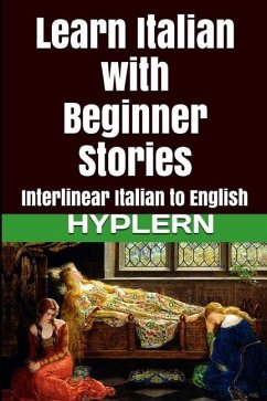 Learn Italian with Beginner Stories: Interlinear Italian to English - Collodi, Carlo; End, Kees van den