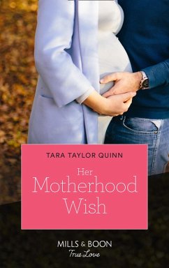 Her Motherhood Wish (Mills & Boon True Love) (The Parent Portal, Book 3) (eBook, ePUB) - Quinn, Tara Taylor