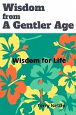Wisdom From A Gentler Age: Wisdom for Life (eBook, ePUB)