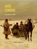 Jack London: Alaska-Kid. Jack London: Alaska-Kid.