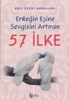 Erkegin Esine Sevgisini Artiran 57 Ilke - Fethi Abdullah, Adil