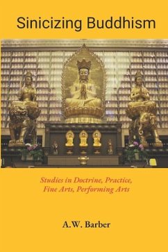 Sinicizing Buddhism - Barber, A W