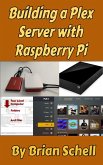 Building a Plex Server with Raspberry Pi (eBook, ePUB)