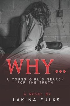Why: A young girls search for the truth - Fulks, Lakina