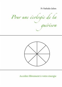 Pour une écologie de la guérison - Julien, Pr Nathalie