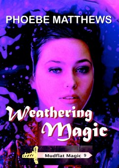 Weathering Magic (Mudflat Magic, #9) (eBook, ePUB) - Matthews, Phoebe