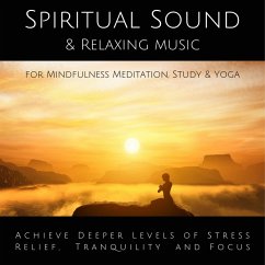 Spiritual Sound & Relaxing Music for Mindfulness Meditation, Study & Yoga (MP3-Download) - Deeken, Yella A.