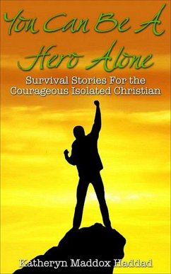 You Can Be a Hero Alone (Islam, #2) (eBook, ePUB) - Haddad, Katheryn Maddox