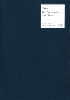 Der Denker und sein Glaube (eBook, PDF) - Fichte, Johann Gottlieb; Traub, Hartmut