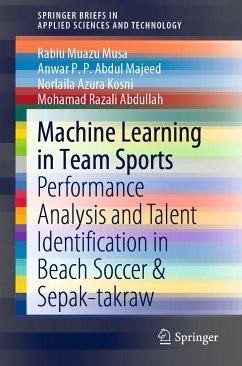 Machine Learning in Team Sports (eBook, PDF) - Muazu Musa, Rabiu; P.P. Abdul Majeed, Anwar; Kosni, Norlaila Azura; Abdullah, Mohamad Razali