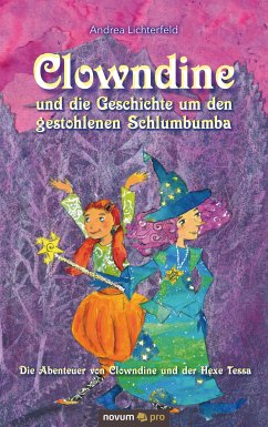 Clowndine und die Geschichte um den gestohlenen Schlumbumba (eBook, PDF) - Lichterfeld, Andrea