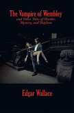 The Vampire of Wembley and Other Tales of Murder, Mystery, and Mayhem (eBook, ePUB)