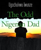 The Odd Nigerian Dad (eBook, ePUB)