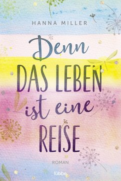 Denn das Leben ist eine Reise (eBook, ePUB) - Miller, Hanna