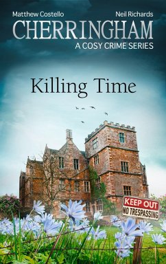 Cherringham - Killing Time (eBook, ePUB) - Costello, Matthew; Richards, Neil