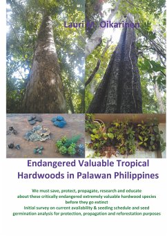 Endangered Valuable Tropical Hardwoods in Palawan Philippines (eBook, ePUB) - Oikarinen, Lauri M.