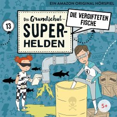 Die Grundschul-Superhelden - Die vergifteten Fische