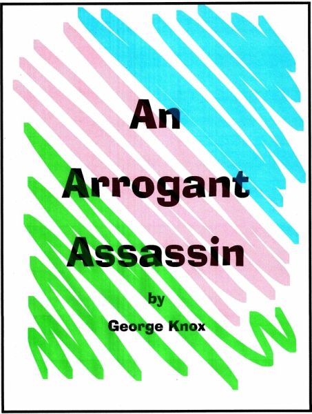 An Arrogant Assassin (eBook, ePUB) An Arrogant Assassin (eBook, ePUB)