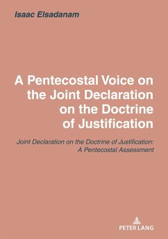 A Pentecostal Voice on the Joint Declaration on the Doctrine of Justification - Elsadanam, Isaac