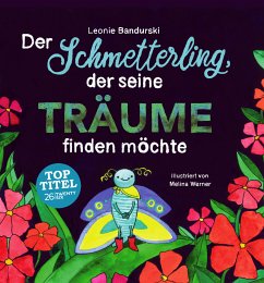 Der Schmetterling, der seine Träume finden möchte (eBook, ePUB) - Bandurski, Leonie; Werner, Melina