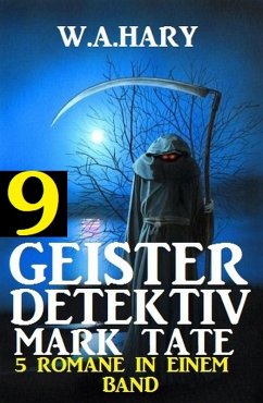 Cover Geister-Detektiv Mark Tate 9 - 5 Romane in einem Band (eBook, ePUB)