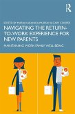 Navigating the Return-to-Work Experience for New Parents (eBook, PDF)