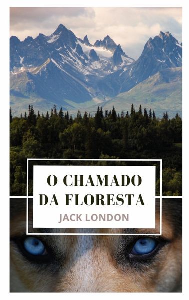 O Chamado da Floresta - Nova edição (eBook, ePUB) O Chamado da Floresta - Nova edição (eBook, ePUB)