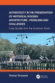 Authenticity in the Preservation of Historical Wooden Architecture - Problems and Challenges (eBook, PDF)