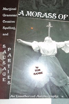 Morass of Marginal Grammar, Creative Spelling and Sausage Parties (eBook, ePUB) - Canbe, Tom