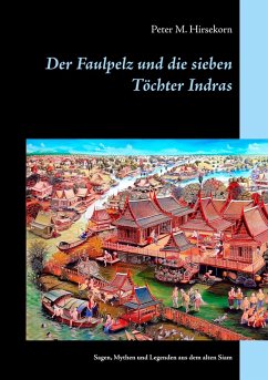 Der Faulpelz und die sieben Töchter Indras (eBook, ePUB) - Hirsekorn, Peter M.