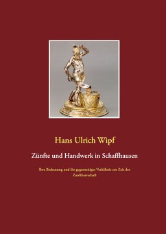 Zünfte und Handwerk in Schaffhausen (eBook, ePUB) - Wipf, Hans Ulrich